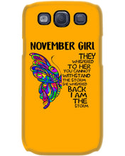 Load image into Gallery viewer, Birthday Gift For November Girl They Whispered To Her You Cannot Withstand The Storm Phone case