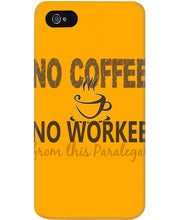 Load image into Gallery viewer, No Coffee No Workee Funny Paralegal Special Unique Custom Design Phone case