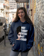 Load image into Gallery viewer, Not Today Satan Not Today Gift For Women Hoodie