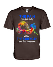 Load image into Gallery viewer, The Pain You Feel Today Will Be The Strength Gift For Women Guys V-Neck