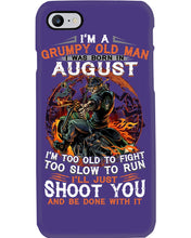 Load image into Gallery viewer, August Grumpy Old Man Will Just Shoot You For Birthday Gift Phone case