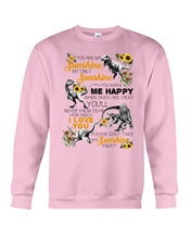 Load image into Gallery viewer, My Only Sunshine Make Me Happy Special Custom Design Sweatshirt