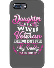 Load image into Gallery viewer, Daughter Of A Veteran Freedom Isn't Free Gift For Daughter Phone case