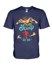Load image into Gallery viewer, I'm Retired Skiing Is My Job Mountainous Terrain Guys V-Neck