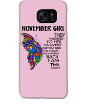 Load image into Gallery viewer, Birthday Gift For November Girl They Whispered To Her You Cannot Withstand The Storm Phone case