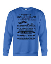 Load image into Gallery viewer, I'm A Spolied Husband But Not Yours - Awesome Wife Was Born In February Sweatshirt
