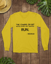 Load image into Gallery viewer, The Chains On My Mood Swing Just Snapped Run Trending Unisex Long Sleeve