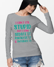 Load image into Gallery viewer, I Can't Fix Stupid But I An Sadate It Gift For Girls Unisex Long Sleeve