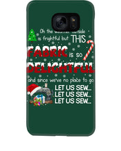 Load image into Gallery viewer, Weather Outside Frightful Sewing Let Us Sew Phone case