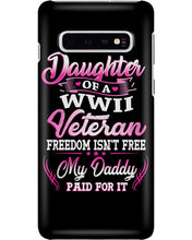 Load image into Gallery viewer, Daughter Of A Veteran Freedom Isn't Free Gift For Daughter Phone case