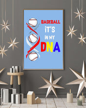Load image into Gallery viewer, Baseball Be My DNA Gift For Sport Lovers Vertical Poster