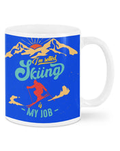 Load image into Gallery viewer, I'm Retired Skiing Is My Job Mountainous Terrain Mug