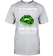 Load image into Gallery viewer, If My Mouth Doesn't Say It My Eyes Definitely Will Custom Design Guys Tee