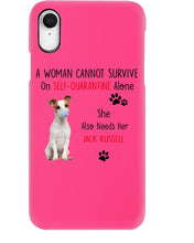 Load image into Gallery viewer, A Woman Cannot Survive Self-Quarantine Alone She Also Needs Her Jack Russell Phone case