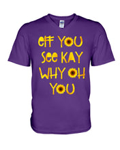 Load image into Gallery viewer, Sunflowers Eff You See Kay Why Oh You Gift For Women Guys V-Neck