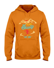 Load image into Gallery viewer, I'm Retired Skiing Is My Job Mountainous Terrain Hoodie