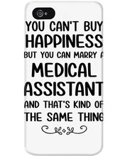 Load image into Gallery viewer, You Can't Buy Happiness But You Can Marry A Medical Assistant Gift For Girls Phone case