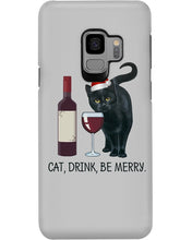 Load image into Gallery viewer, Cat Drink And Be Merry Meaningful Gift For Women Phone case