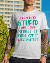 Load image into Gallery viewer, I Can't Fix Stupid But I An Sadate It Gift For Girls Guys Tee
