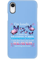 Load image into Gallery viewer, I'm Lonely I Miss My Husband Butterfly Gift For Lover Phone case