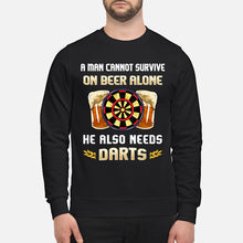 Load image into Gallery viewer, A Man Cannot Survive On Beer Alone He Also Needs Darts Trending Sweatshirt