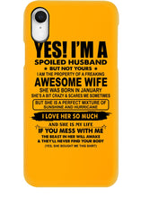 Load image into Gallery viewer, I'm A Spoiled Husband But Not Yours - Awesome Wife Who Was Born In January Phone case