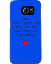 Load image into Gallery viewer, Thanks For Teaching Me How To Be A Man Phone case