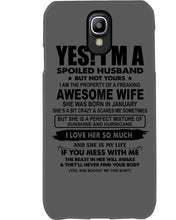 Load image into Gallery viewer, I'm A Spoiled Husband But Not Yours - Awesome Wife Who Was Born In January Phone case