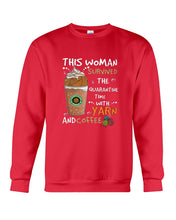 Load image into Gallery viewer, The Quarantine Time With Yarn And Coffee Gift For Women Sweatshirt