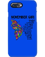 Load image into Gallery viewer, Birthday Gift For November Girl They Whispered To Her You Cannot Withstand The Storm Phone case