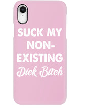Load image into Gallery viewer, Suck My Non Existing Dick Bitch Gift For Women Phone case