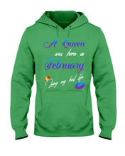 Load image into Gallery viewer, A Queen Was Born In February Birthday Gift Hoodie