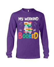 Load image into Gallery viewer, Vintage Funny My Weekend Booked Gift For Book Lovers Unisex Long Sleeve
