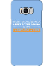 Load image into Gallery viewer, The Difference Between A Beer And Your Opinion Custom Design Phone case