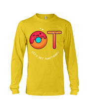 Load image into Gallery viewer, Gift For Occupational Therapist Let's Get Functional Unisex Long Sleeve