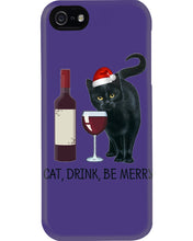 Load image into Gallery viewer, Cat Drink And Be Merry Meaningful Gift For Women Phone case
