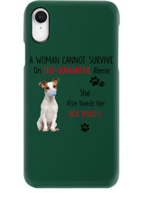 Load image into Gallery viewer, A Woman Cannot Survive Self-Quarantine Alone She Also Needs Her Jack Russell Phone case