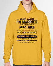 Load image into Gallery viewer, Sorry Ladies I’m Married To A Freakin’ Sexy Wife Who Was Born In September Hoodie