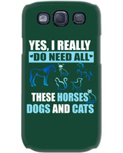 Load image into Gallery viewer, I Do Need All These Horses Dogs And Cats Phone case