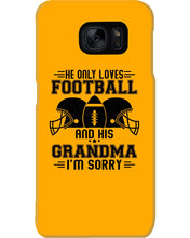 Load image into Gallery viewer, He Only Loves Football And His Grandma Phone case