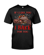 Load image into Gallery viewer, If I Like You I Bake For You Unique Custom Design Guys Tee