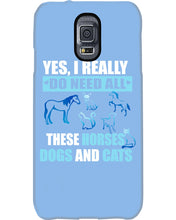 Load image into Gallery viewer, I Do Need All These Horses Dogs And Cats Phone case