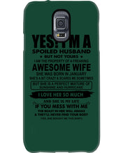 Load image into Gallery viewer, I'm A Spoiled Husband But Not Yours - Awesome Wife Who Was Born In January Phone case