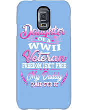 Load image into Gallery viewer, Daughter Of A Veteran Freedom Isn't Free Gift For Daughter Phone case