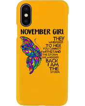 Load image into Gallery viewer, Birthday Gift For November Girl They Whispered To Her You Cannot Withstand The Storm Phone case
