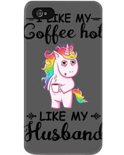 Load image into Gallery viewer, I Like My Coffee Hot Like My Husband Unicorn Gift For Men Phone case
