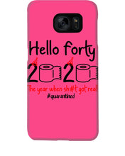 Load image into Gallery viewer, Black Phone Case Hello Forty 2020 The Year When Shit Got Real Trending Phone case