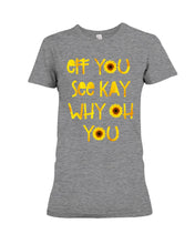 Load image into Gallery viewer, Sunflowers Eff You See Kay Why Oh You Gift For Women Ladies Tee