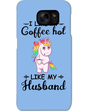 Load image into Gallery viewer, I Like My Coffee Hot Like My Husband Unicorn Gift For Men Phone case