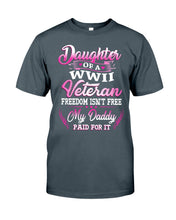 Load image into Gallery viewer, Daughter Of A Veteran Freedom Isn't Free Gift For Daughter Guys Tee